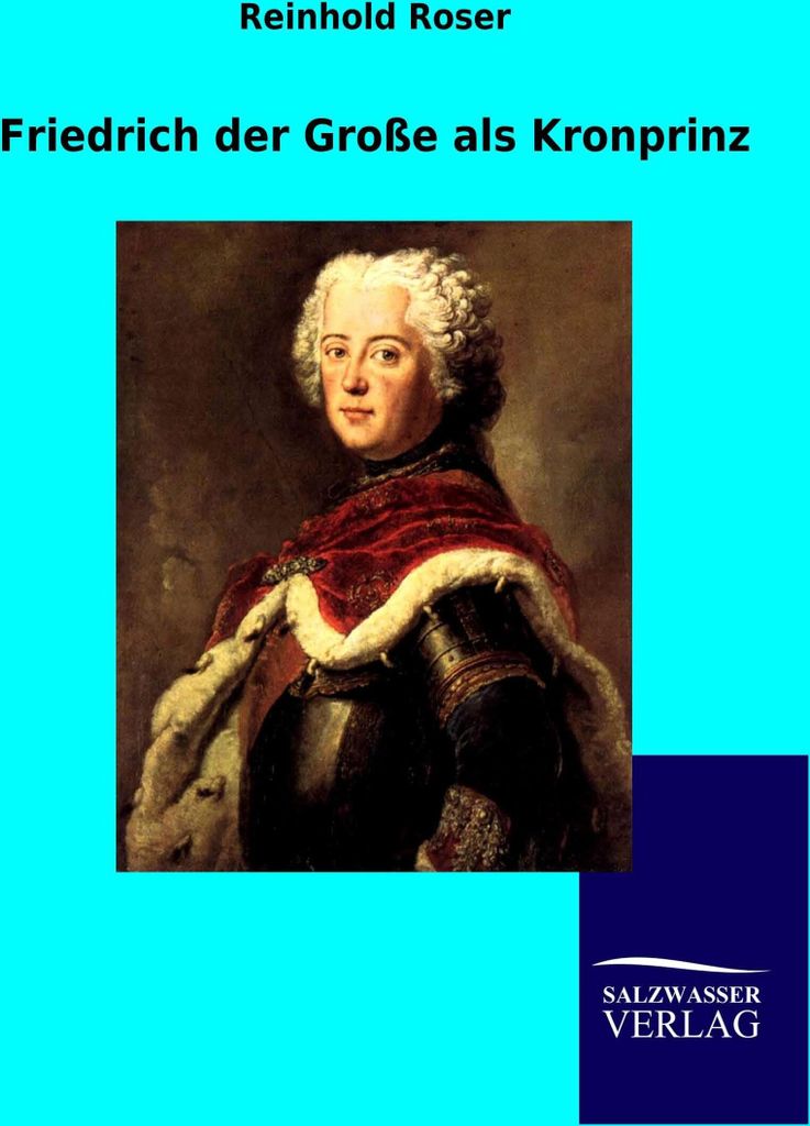 Friedrich der Große als Kronprinz