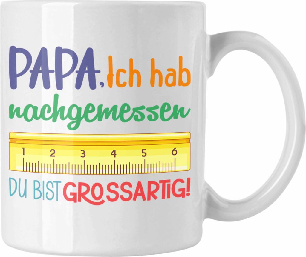 Trendation - Papa Ich Habe Nachgemessen Tasse Geschenk für besten Vater von Tochter Sohn Vatertag Lustige Geschenkidee (Weiß)