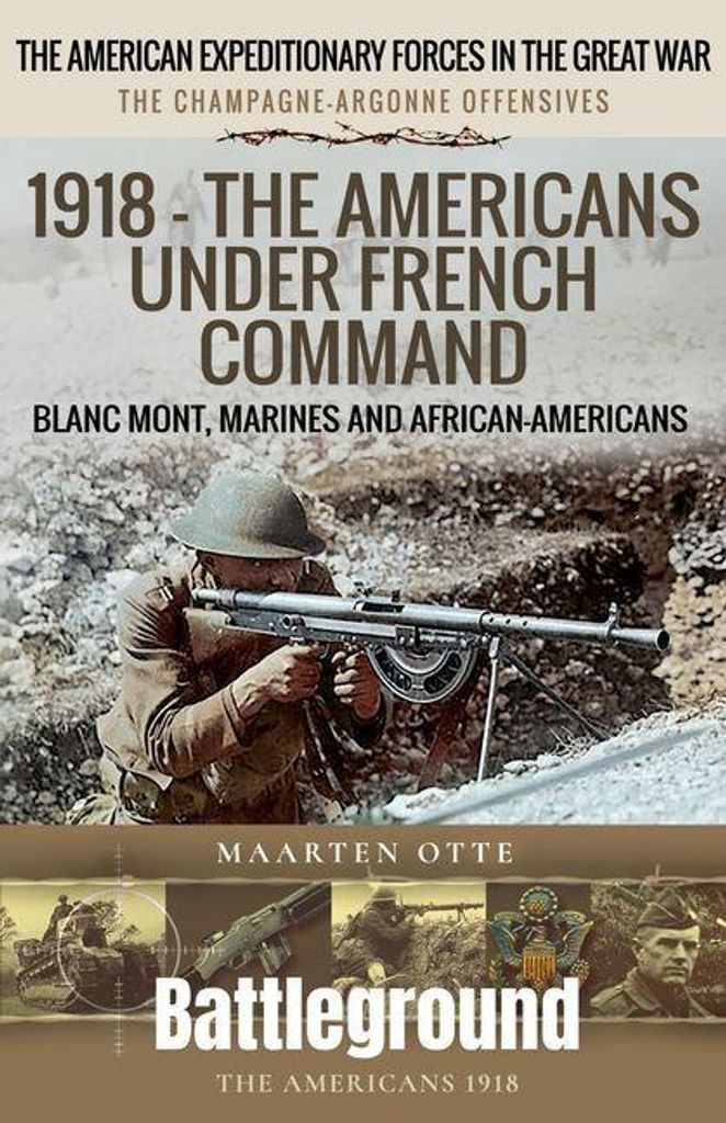 1918 – Die Amerikaner unter französischem Kommando