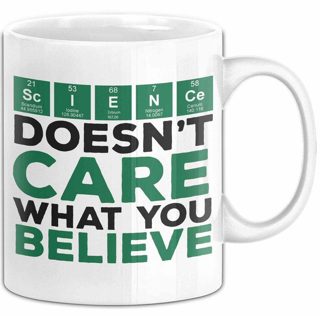 Physiklehrer Unterricht Tasse Geschenk Lustige Geschenkidee Spruch Der Wissenschaft Ist Es Egal Was Du Glaubst (Weiß)