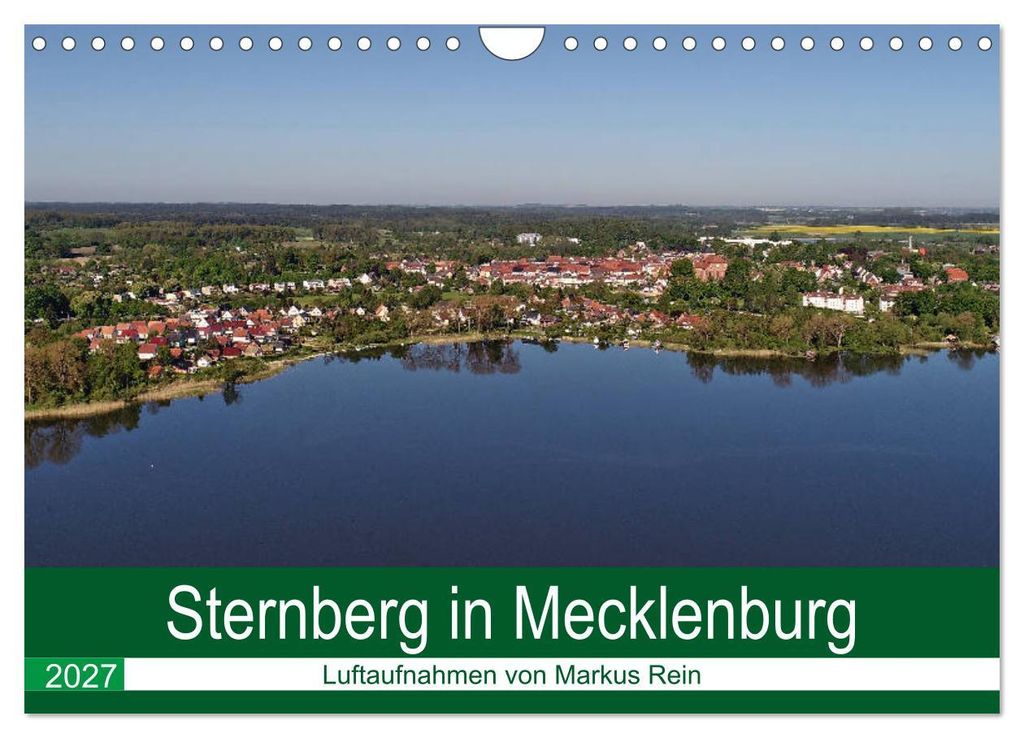 Sternberg in Mecklenburg - Luftaufnahmen von Markus Rein (Wandkalender 2027 DIN A4 quer), CALVENDO Monatskalender