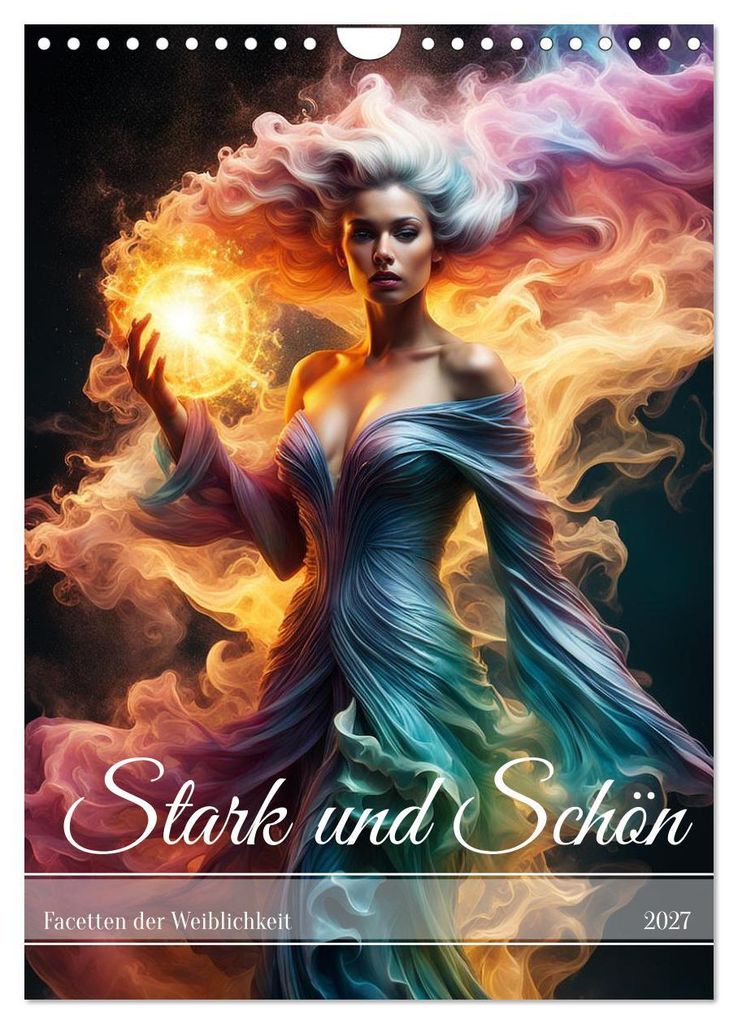 Stark und Schön Facetten der Weiblichkeit (Wandkalender 2027 DIN A4 hoch), CALVENDO Monatskalender