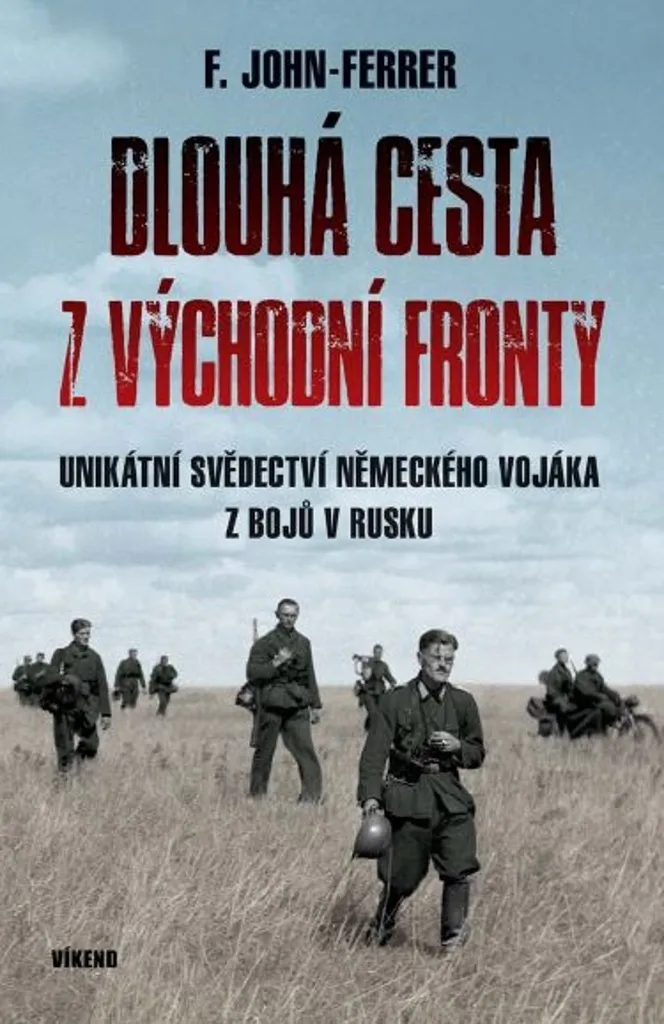 Dlouhá cesta : Témoignage de Ludwig Friedrich sur le Front de l'Est