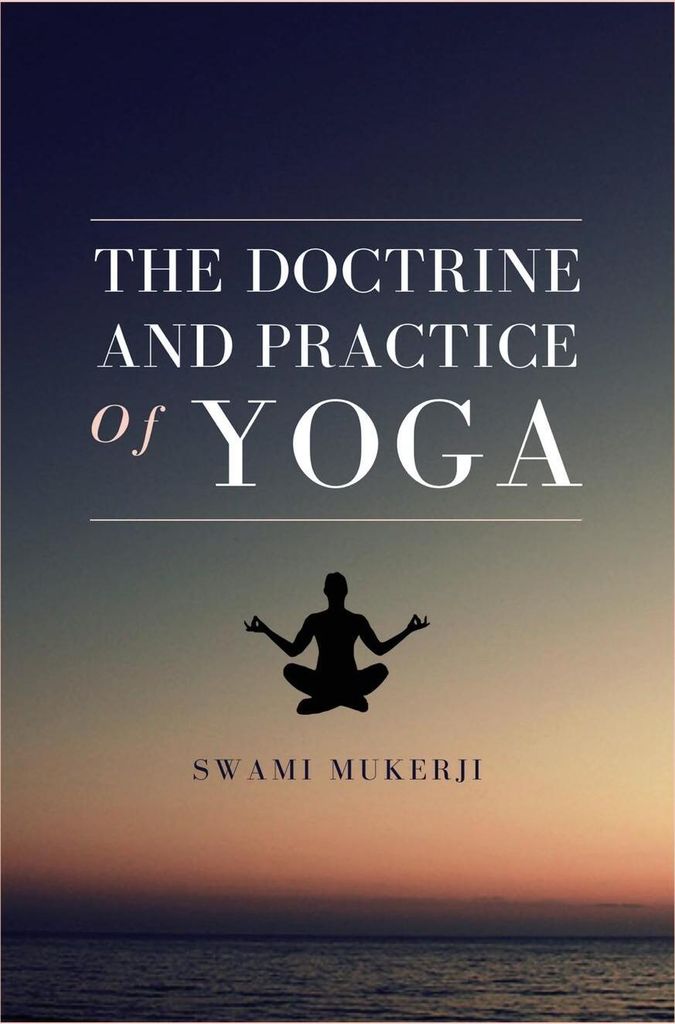 The doctrine and practice of Yoga