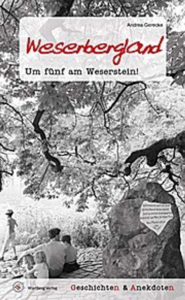 Geschichte und Anekdoten aus dem Weserbergland