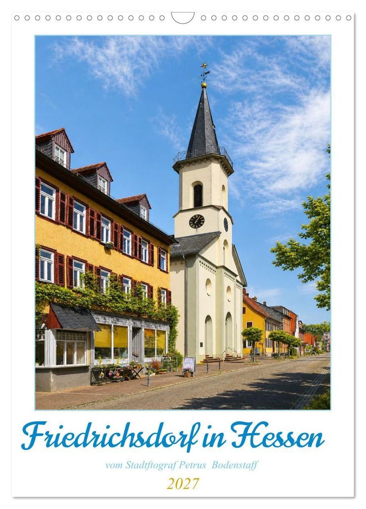 Friedrichsdorf in Hessen vom Stadtfotograf Petrus Bodenstaff (Wandkalender 2027 DIN A3 hoch), CALVENDO Monatskalender