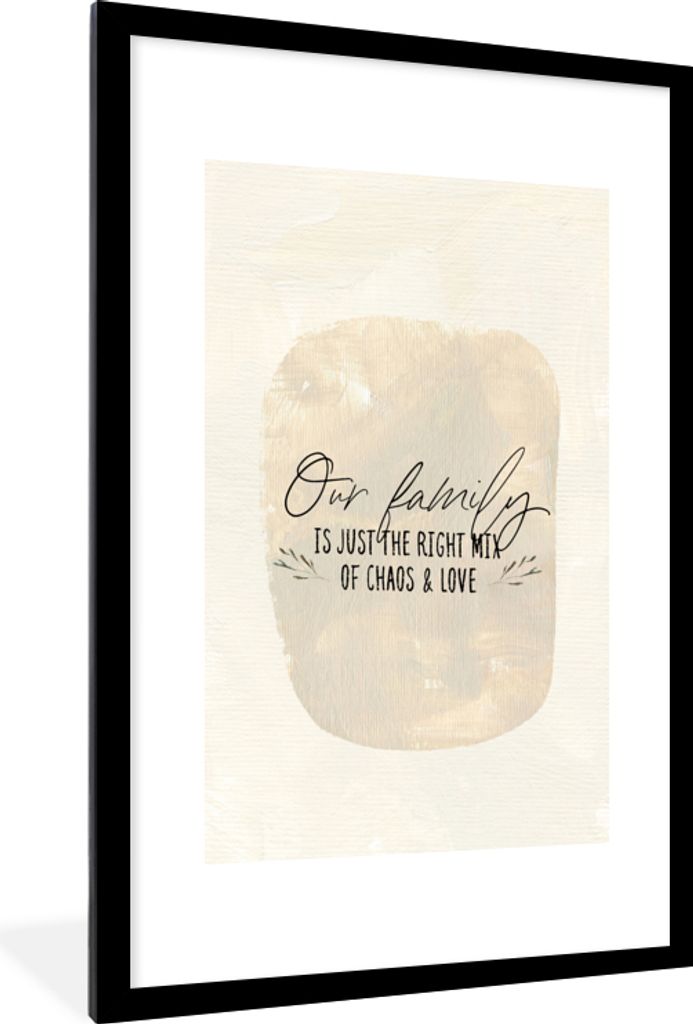 MuchoWow Gerahmtes Poster Zitate - Unsere Familie ist genau die richtige Mischung aus Chaos und Liebe - Familie - Sprichwörter 60x90 cm - Poster...