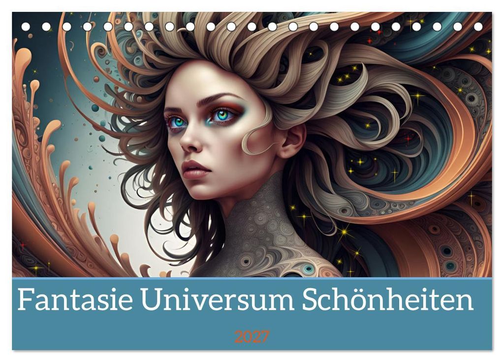 Fantasie Universum Schönheiten (Tischkalender 2027 DIN A5 quer), CALVENDO Monatskalender