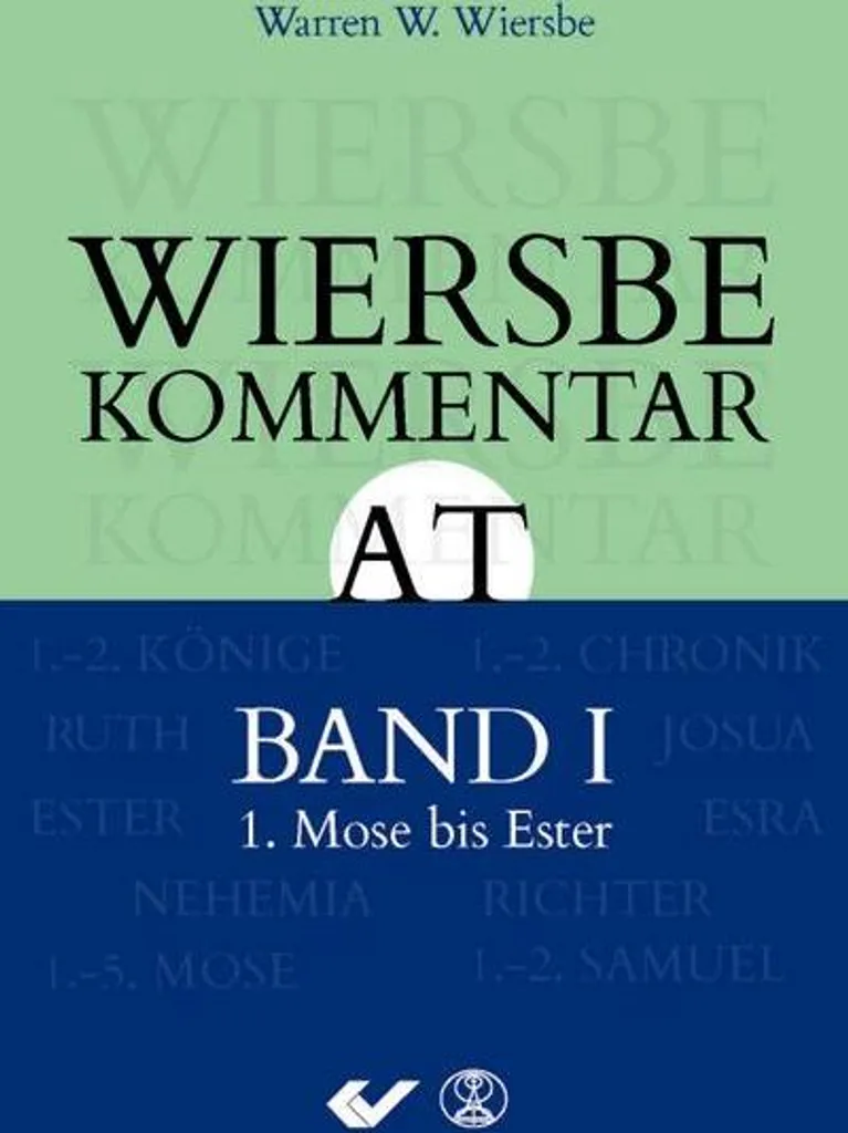 Wiersbe Kommentar Ancien Testament Tome 1 : Guide Exégèse Biblique