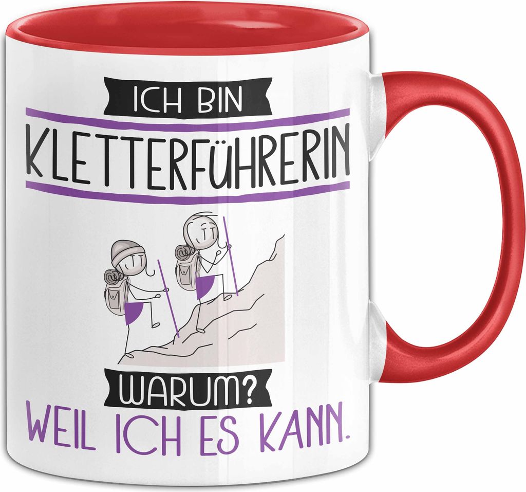 Kletterführerin Tasse Geschenk Ich Bin Kletterführerin Warum Weil Ich Es Kann Geschenkidee Geburtstag (Rot)