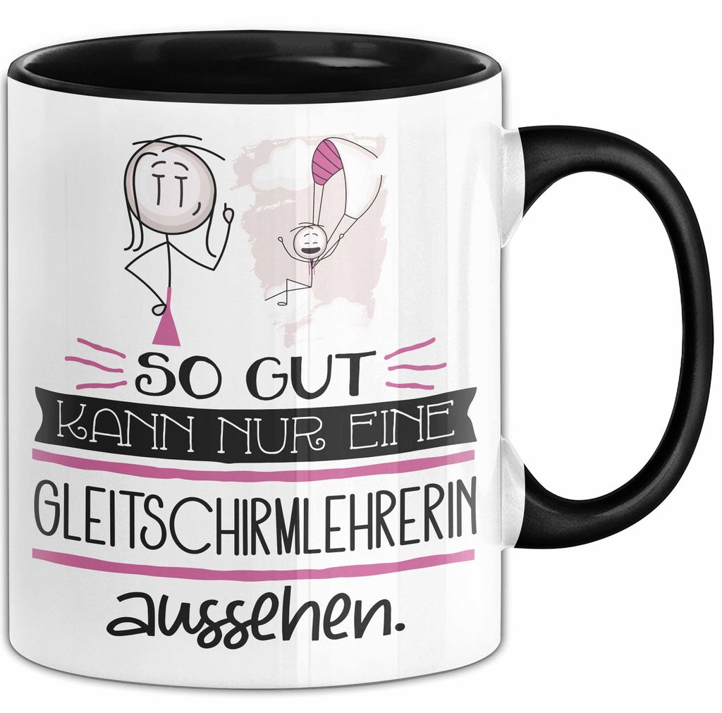 Gleitschirmlehrerin Geschenk Tasse So Gut Kann Nur Eine Gleitschirmlehrerin Aussehen Geschenkidee Geburtstag Weihnachten Lustig (Schwarz)