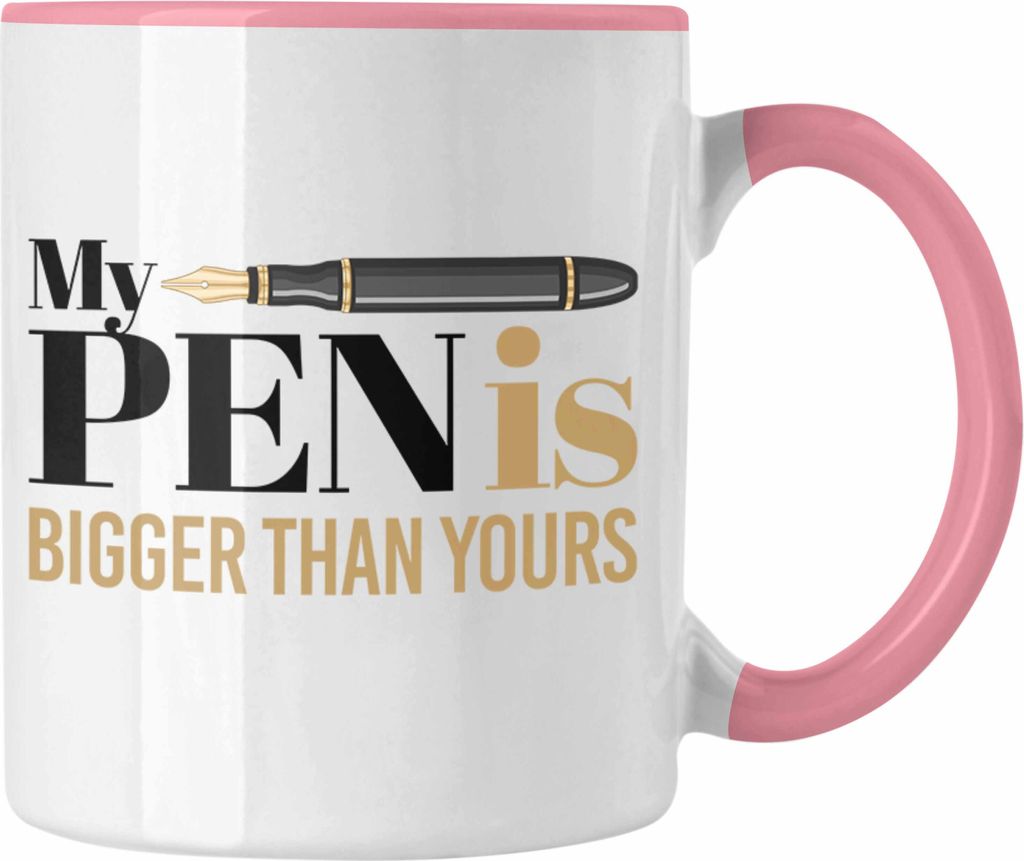 Trendation - My Pen Is Bigger Than Your Tasse Geschenk Witziger Humor 18+ (Rosa)