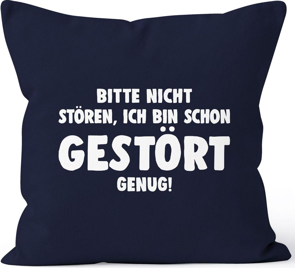 Kissen-Bezug Bitte nicht stören ich bin schon gestört genug Spruch Sprüche Kissen-Hülle Deko-Kissen Baumwolle MoonWorks navy unisize