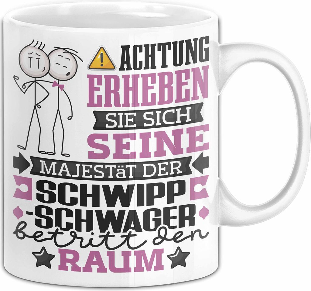 Schwippschwager Geschenk Tasse Lustiger Spruch Erheben Sie Sich Der Schwippschwager Betritt den Raum (Weiß)