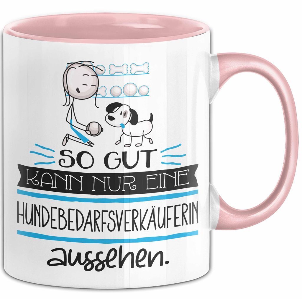 Hundebedarfsverkäuferin Geschenk Tasse So Gut Kann Nur Eine Hundebedarfsverkäuferin Aussehen Geschenkidee Geburtstag Weihnachten Lustig (Rosa)