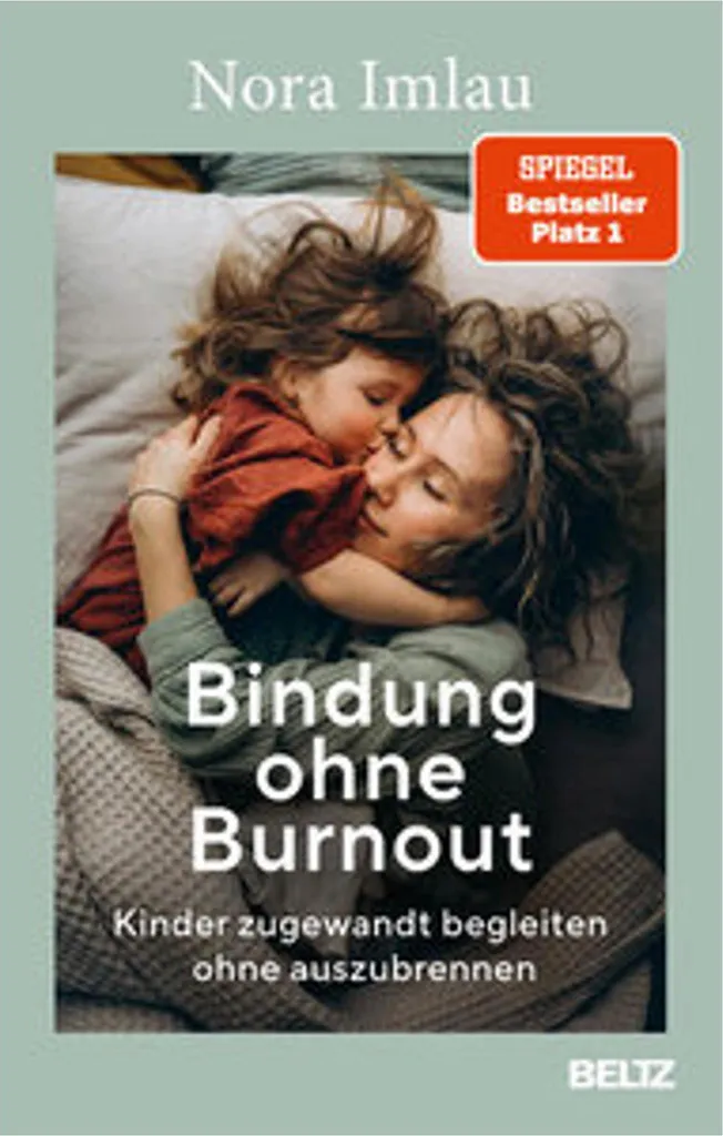Comment éduquer avec amour ? Bindung ohne Burnout, le guide pratique