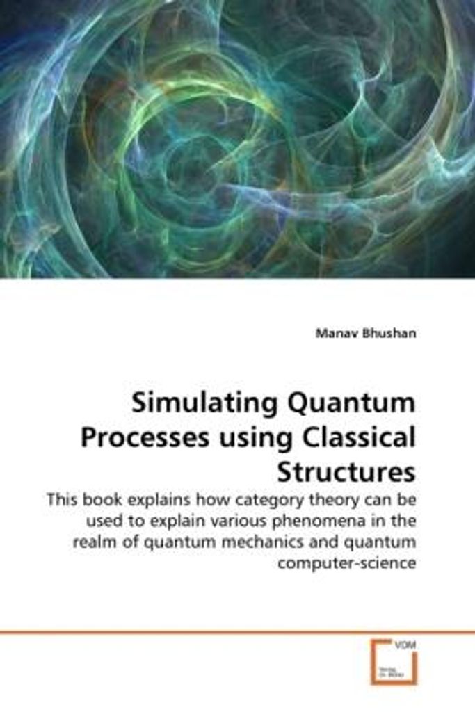 Simulating Quantum Processes using Classical Structures