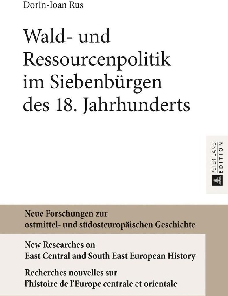 Wald- und Ressourcenpolitik im Siebenbürgen des 18. Jahrhunderts