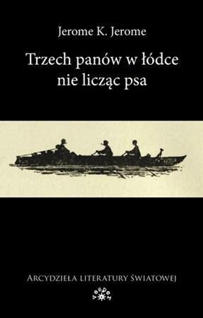 Trzech Panów W Łódce Nie Licząc Psa
