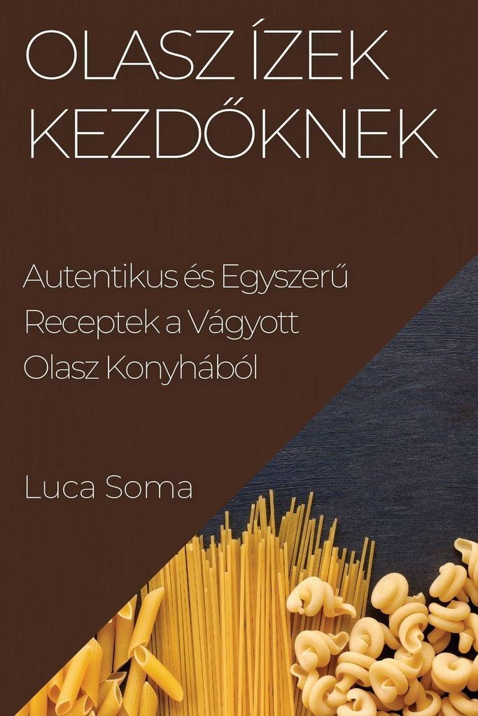 Olasz Ízek kezd¿knek