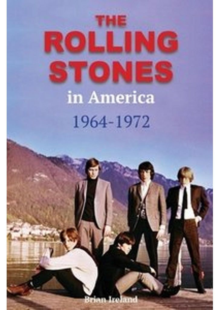 The Rolling Stones in America 1964-1972