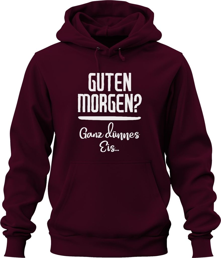 Guten Morgen ganz dünnes Eis Morgenmuffel Geschenk Homeoffice Uni Hoodie Kapuzenpullover, Burgundy, M