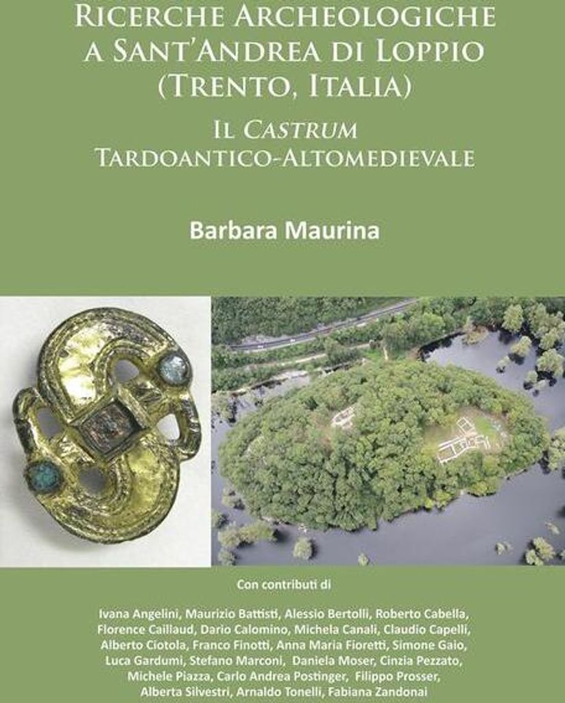 Ricerche Archeologiche a Sant'Andrea di Loppio (Trento, Italia): Il Castrum Tardoantico-Altomedievale