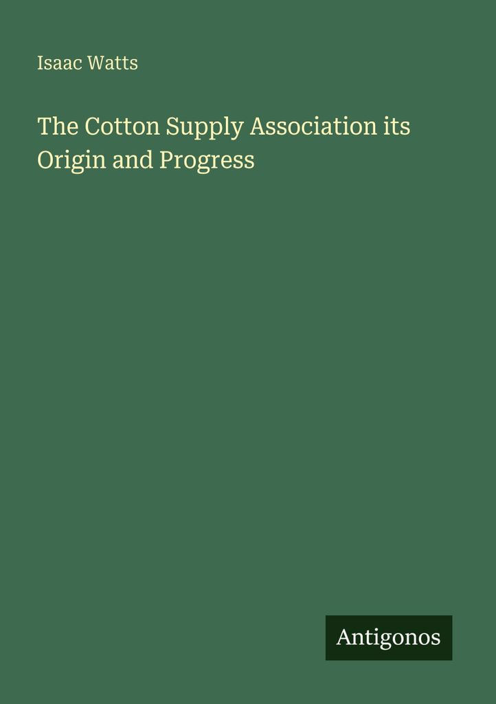 The Baumwolle Supply Association its Origin and Progress