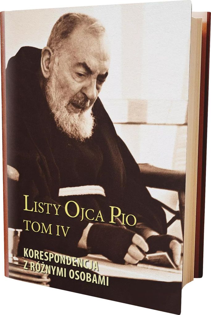 Listy Ojca Pio. Tom 4. Korespondencja z różnymi osobami