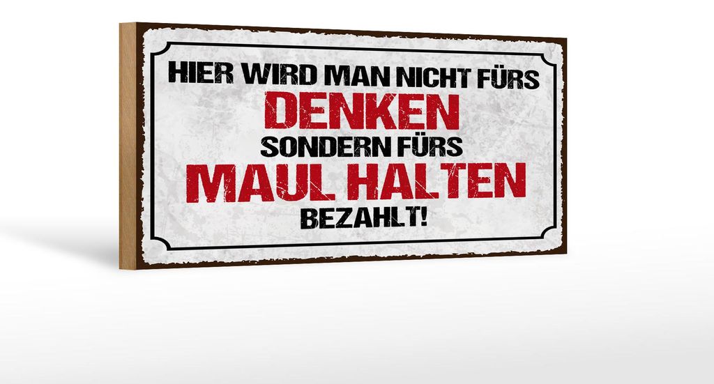 Holzschild Spruch 27x10 cm Hier wird man nicht fürs Denken bezahlt Schild