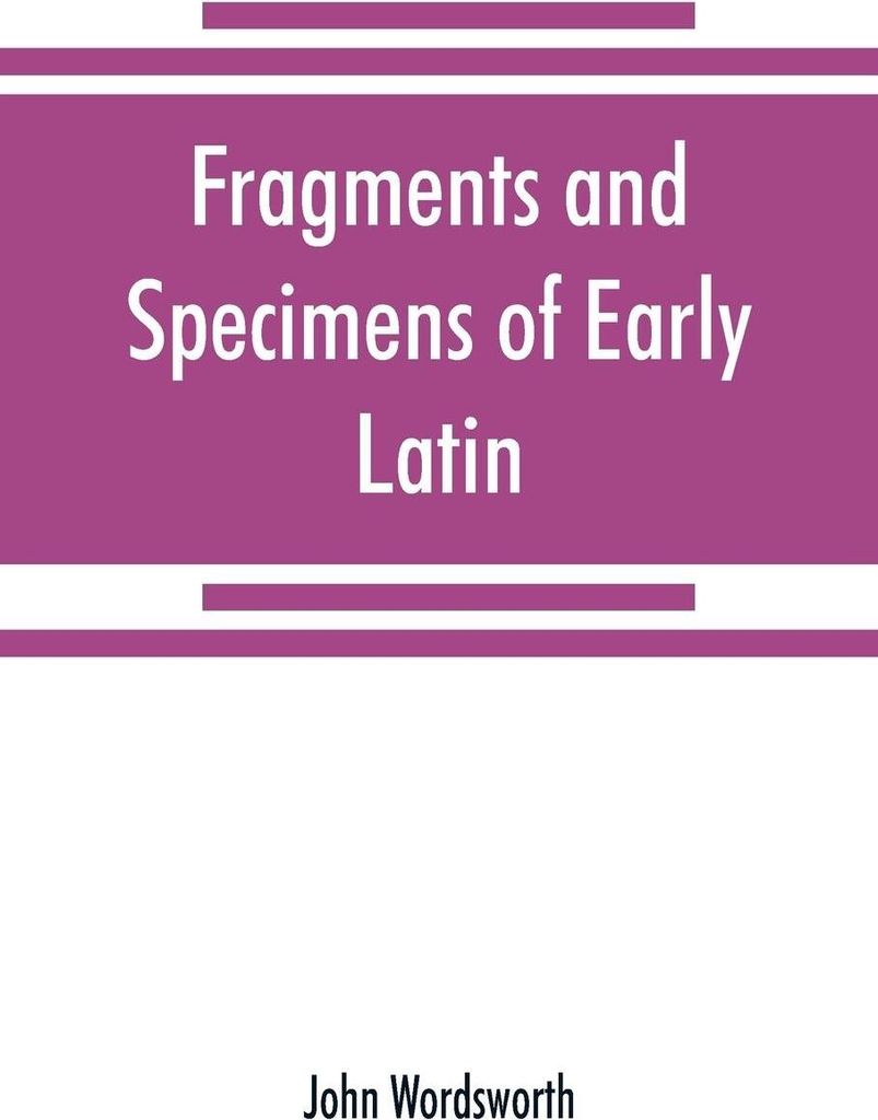 Fragments and specimens of Early Latin