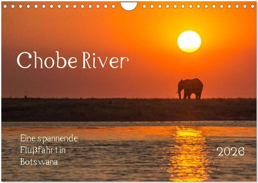 Chobe River - Eine spannende Flussfahrt in Botswana (Wandkalender 2026 DIN A4 quer), CALVENDO Monatskalender