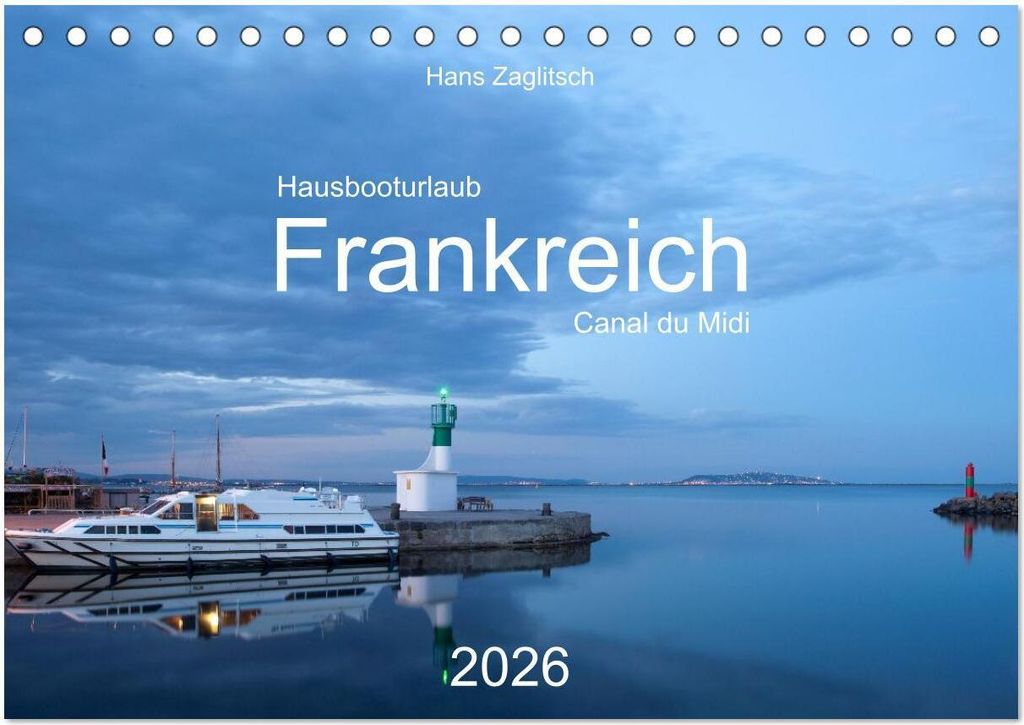 Hausbooturlaub Frankreich - Canal du Midi (Tischkalender 2026 DIN A5 quer), CALVENDO Monatskalender