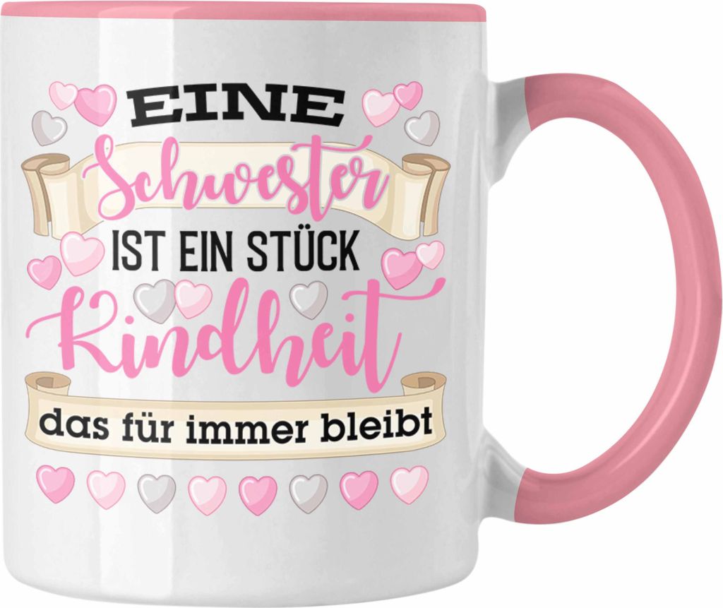 Trendation - Eine Schwester Ist Ein Stück Kindheit Tasse Geschenk Beste Schwester Geburtstag Spruch (Rosa)