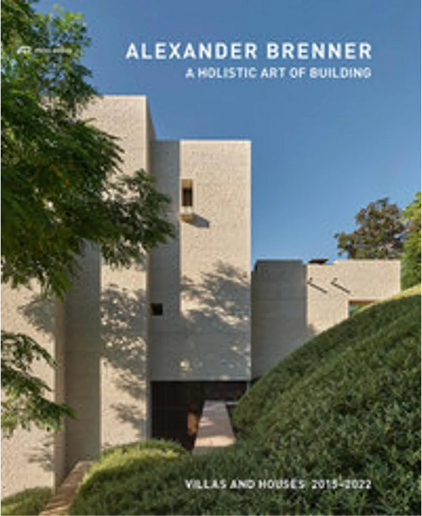 Alexander Brenner A Holistic Art of Building : Design et Villas Modernes