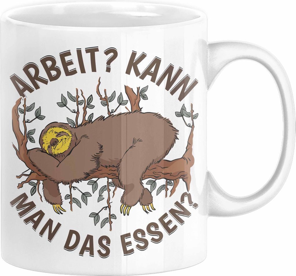 Faultier Tasse Geschenk Faullenzer Arbeit Kann Man Das Essen Freundin Geschenkidee (Weiß)