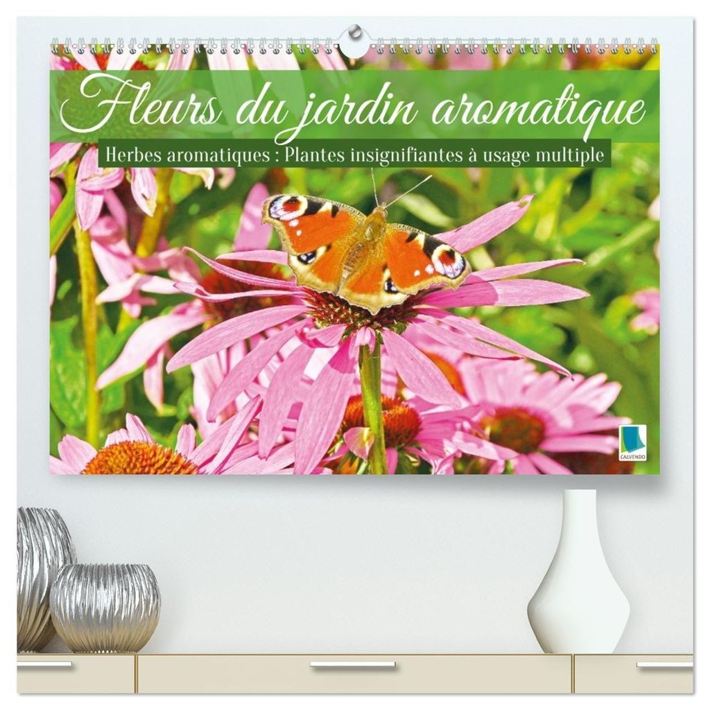 Fleurs du jardin aromatique (Calendrier mural 2027 DIN A2 vertical) calendrier de bureau