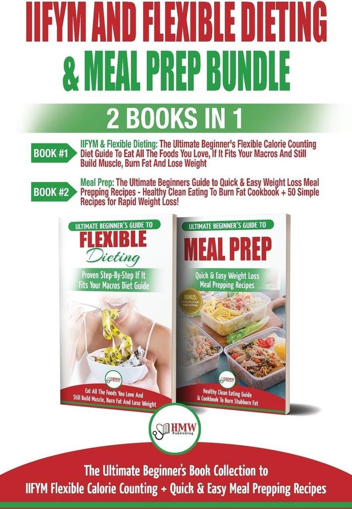 IIFYM and Flexible Dieting & Meal Prep - 2 Books in 1 Bundle