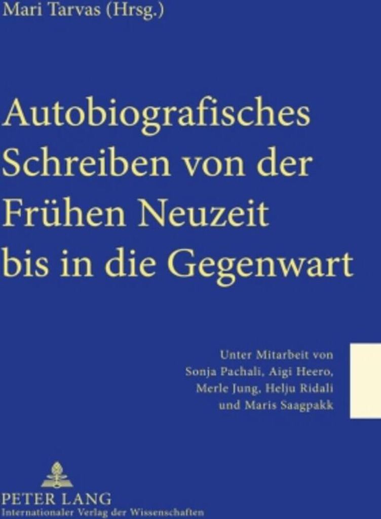 Autobiografisches Schreiben von der Frühen Neuzeit bis in die Gegenwart