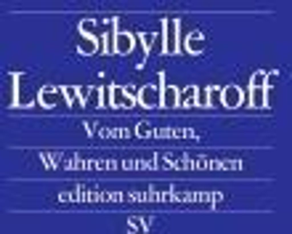 Vom Guten, Wahren und Schönen