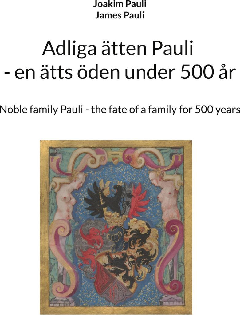 Adliga ätten Pauli - en ätts öden under 500 år