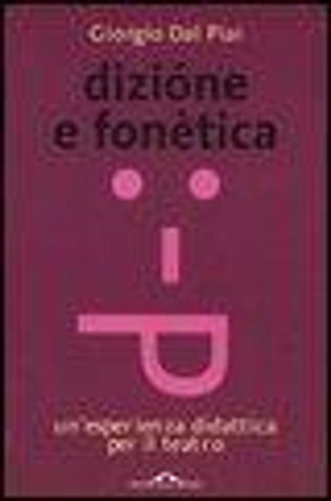 Dal Piai, G: Dizione e fonetica. Un'esperienza didattica per