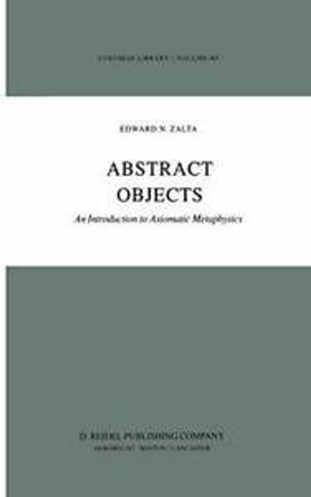 Abstract Objects : An Introduction to Axiomatic Metaphysics.by Zalta, E. New.=