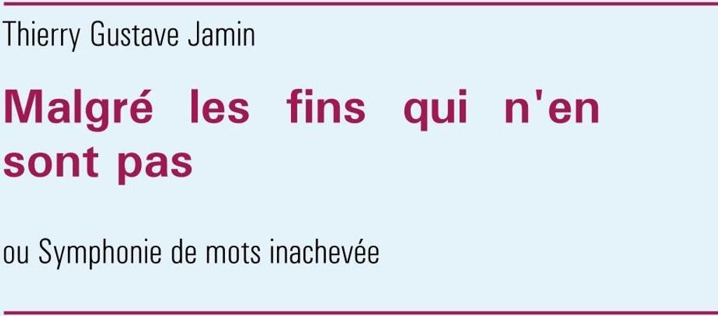 Malgré les fins qui n'en sont pas