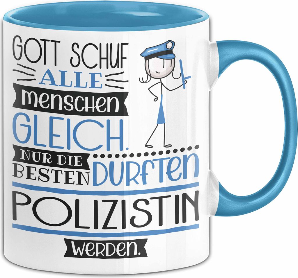 Polizistin Geschenk Becher Tasse Gott Schuf Alle Menschen Gleich Nur Die Besten Durfeten Polizistin Werden Geschenkidee Lustig (Blau)