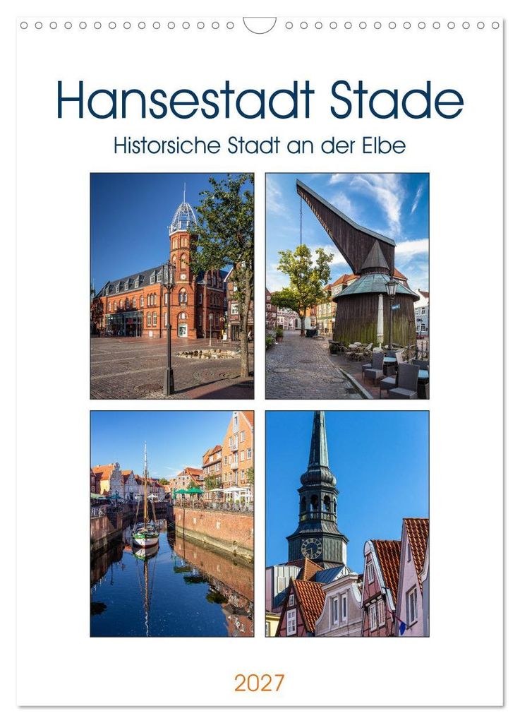 Hansestadt Stade - Historische Stadt an der Elbe (Wandkalender 2027 DIN A3 hoch), CALVENDO Monatskalender
