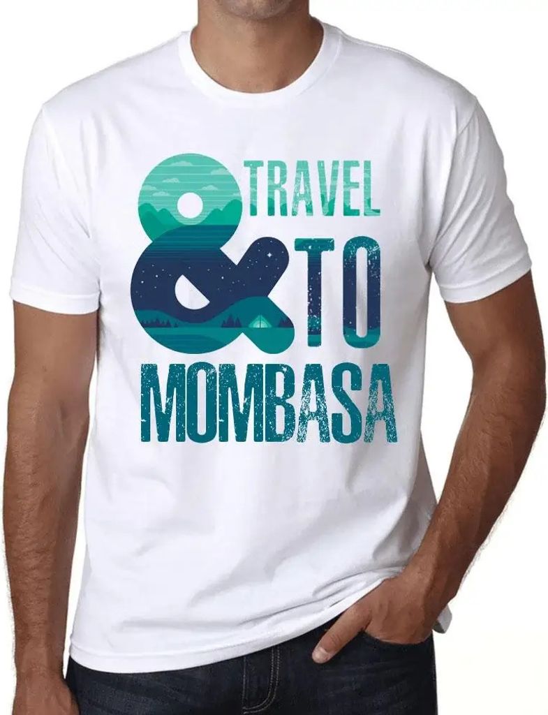 Herren Grafik T-Shirt Und Reise nach Mombasa – And Travel To Mombasa – Öko-Verantwortlich Vintage Jahrgang Kurzarm Lustige Druck Geburtstag Ge...