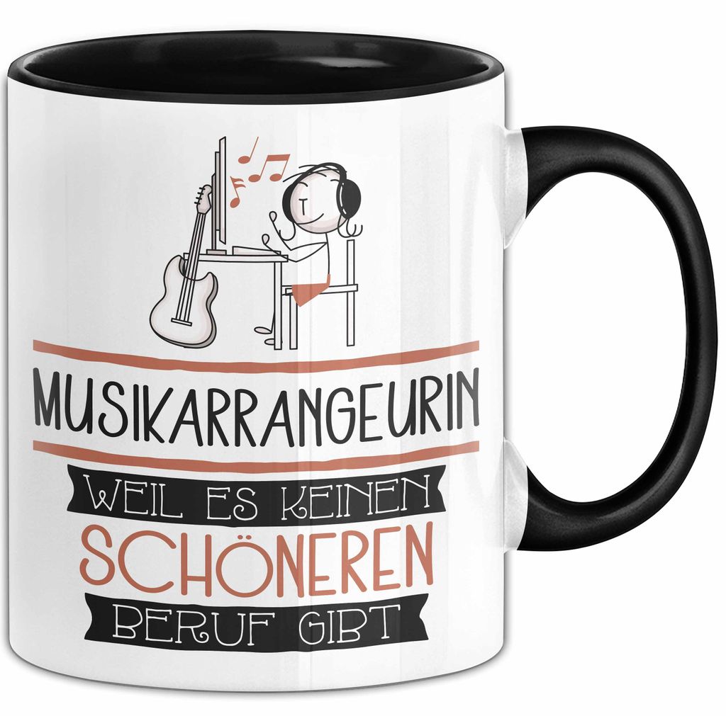 Musikarrangeurin Weil Es Keinen Schöneren Beruf Gibt Tasse Geschenk für Eine Musikarrangeurin Lustig (Schwarz)