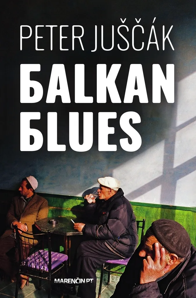 Balkan Blues par Peter Juščák : Roman Historique Slovaque Édition Broché