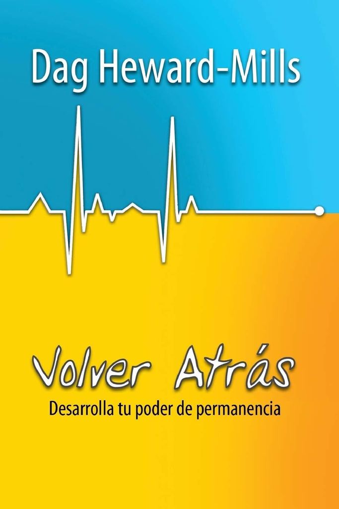 VOLVER ATRÁS: Desarrolla tu poder de permanencia